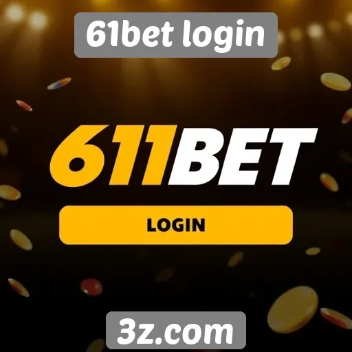 61bet login novas funcionalidades para jogadores